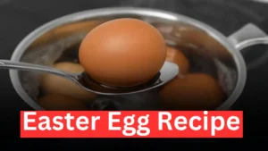 Easter Egg Recipe